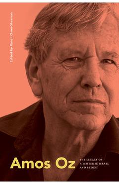 Poza produsului Amos Oz: The Legacy of a Writer in Israel and Beyond - Ranen Omer-sherman