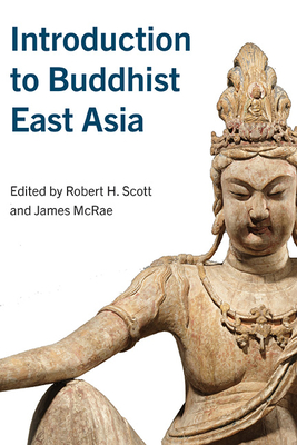 Introduction to Buddhist East Asia - Robert H. Scott