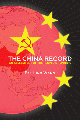 The China Record: An Assessment of the People's Republic - Fei-ling Wang