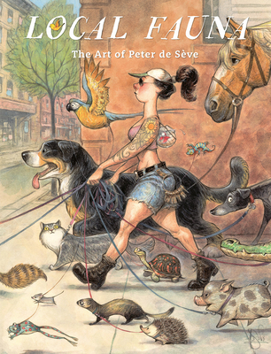 Local Fauna: The Art of Peter de Sve - Peter De Sve