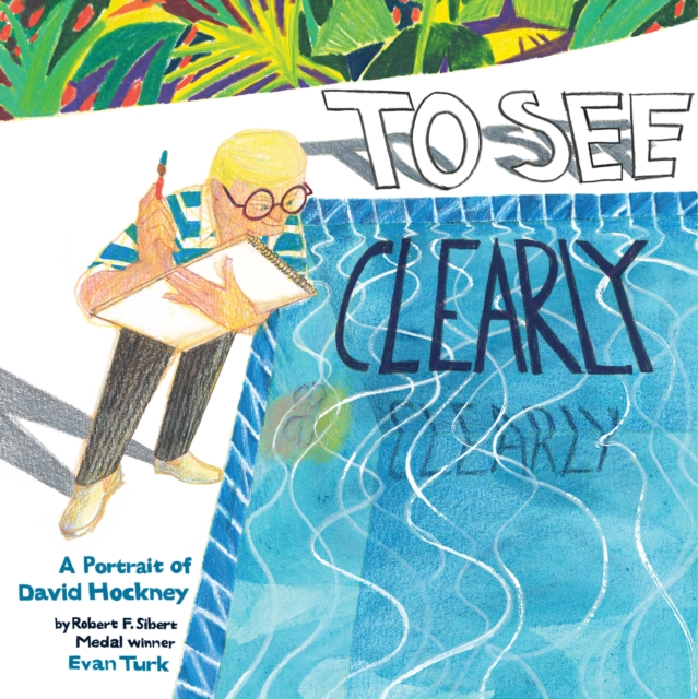 To See Clearly: A Portrait of David Hockney - Evan Turk