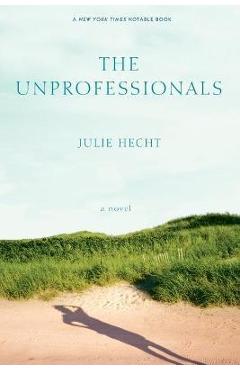 Unprofessionals - Julie Hecht 
