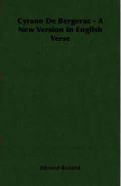 Cyrano de Bergerac - A New Version in English Verse