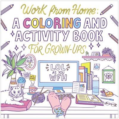 Work from Home: A Coloring and Activity Book for Grown-Ups (Lol as You Wfh) - Harper Celebrate