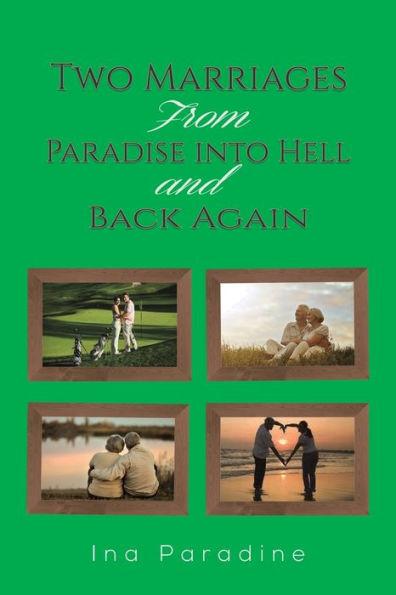 Two Marriages: From Paradise into Hell and Back Again - Ina Paradine