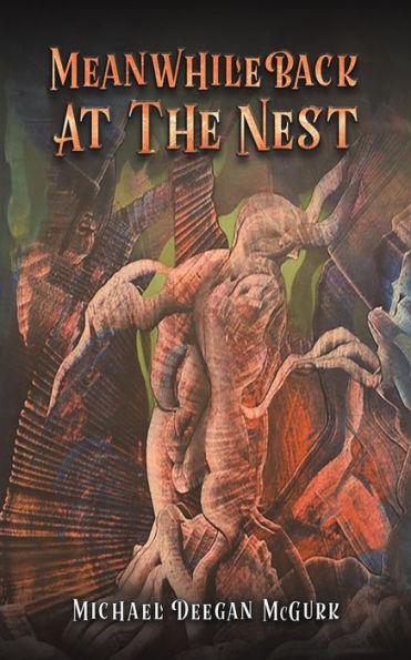 Meanwhile Back at the Nest - Michael Deegan Mcgurk