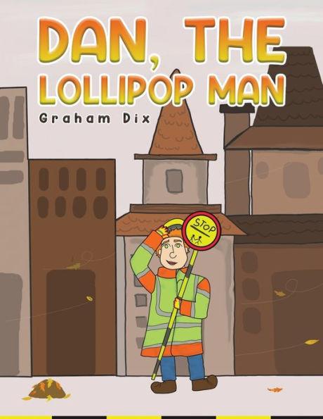 Dan, The Lollipop Man - Graham Dix