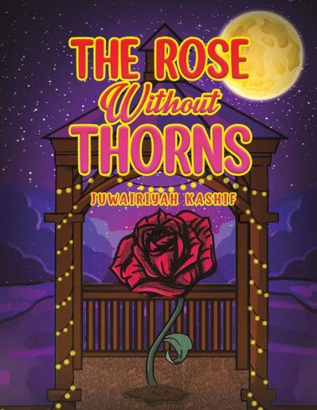 The Rose Without Thorns - Juwairiyah Kashif