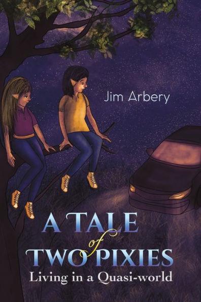 A Tale of Two Pixies - Jim Arbery