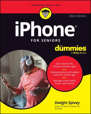 iPhone for Seniors for Dummies - Dwight Spivey