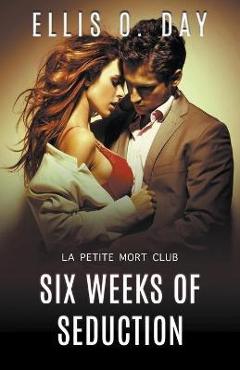 Coperta cărții 'Six Weeks of Seduction - Ellis O. Day'