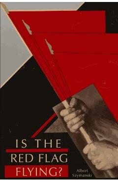 Is the Red Flag Flying? - Albert Szymanski
