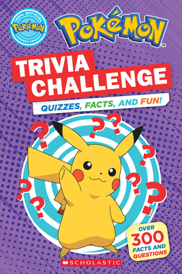 Trivia Challenge (Pokémon): Quizzes, Facts, and Fun! - Scholastic