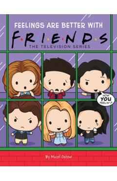 Feelings Are Better with Friends (Friends Picture Book) - Micol Ostow