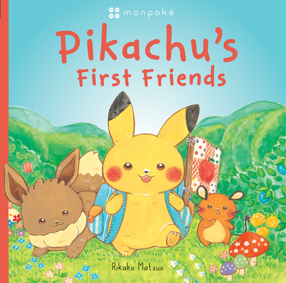 Pikachu's First Friends (Pokémon Monpoke Picture Book) - Rikako Matsuo