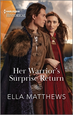 Her Warrior's Surprise Return - Ella Matthews