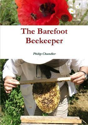 The Barefoot Beekeeper - Philip Chandler