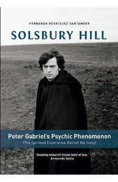 Coperta cărții 'Solsbury Hill: Peter Gabriel's Psychic Phenomenon (The Spiritual Experience behind the Song) - Fernando'