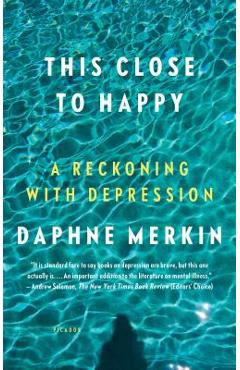 Coperta cărții 'This Close to Happy: A Reckoning with Depression - Daphne Merkin'