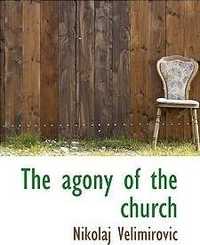 The Agony of the Church - Nikolaj Velimirovic