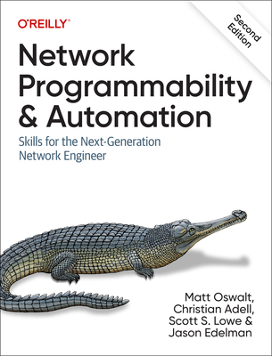 Network Programmability and Automation: Skills for the Next-Generation Network Engineer - Matt Oswalt