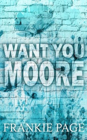 Want You Moore: A best friend's brother surprise pregnancy romance - Frankie Page