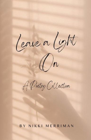 Leave A Light On: A Collection of Poems - Nikki Merriman