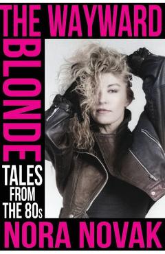 Coperta cărții 'The Wayward Blonde - Nora Novak'