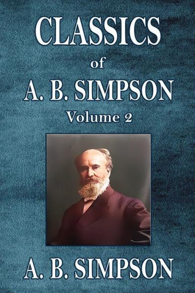 Classics of A. B. Simpson: Volume 2 - A. B. Simpson