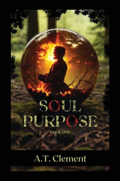 Soul Purpose: Book One - A. T. Clement