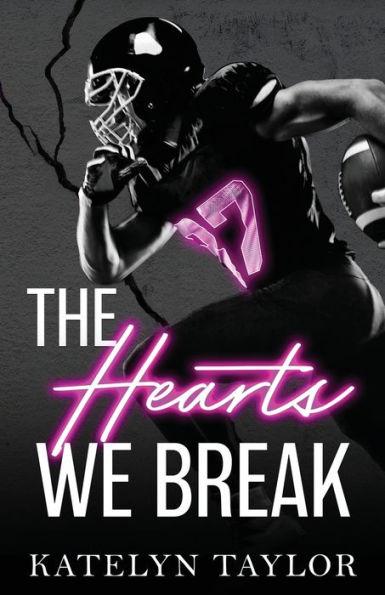 The Hearts We Break - Katelyn Taylor
