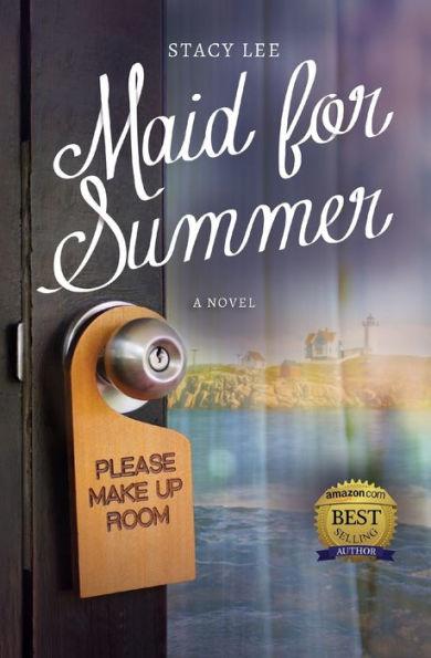 Maid for Summer - A Novel - Stacy Lee