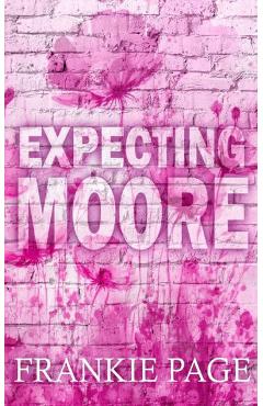 Coperta cărții 'Expecting Moore: A best friend's brother surprise pregnancy romance - Frankie Page'