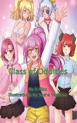 Class of Oddities - Jj Dizz