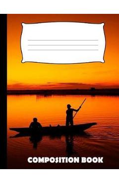 Coperta cărții 'Composition Book: Fishing Composition Notebook Wide Ruled - Pinnacle Novelty Publishing'
