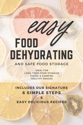Easy Food Dehydrating and Safe Food Storage - Susan Gast