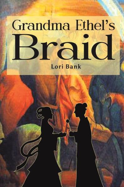 Grandma Ethel's Braid - Lori Bank
