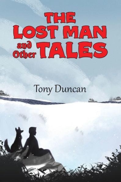 The Lost Man and Other Tales - Tony Duncan