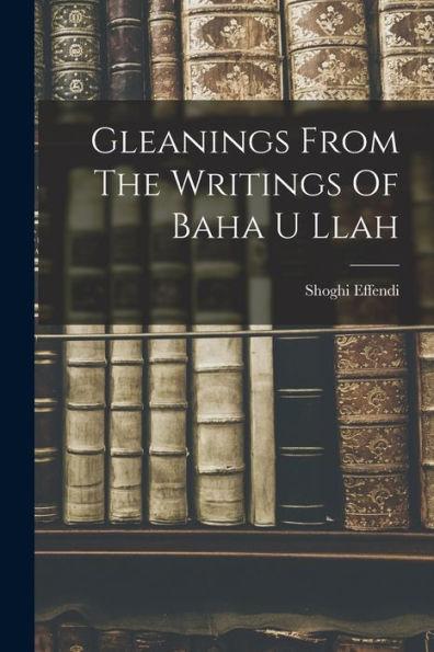 Gleanings From The Writings Of Baha U Llah - Shoghi Effendi