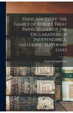 Coperta cărții 'Paine Ancestry. the Family of Robert Treat Paine, Signer of the Declaration of Independence, Including Maternal Lines -'