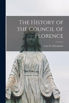 The History of the Council of Florence - Ivan N. Ostroumov