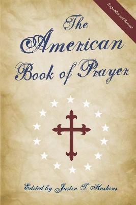 The American Book of Prayer: Expanded and Revised - Justin Haskins