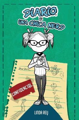 Confidencial: Diario #1: Diario de una Chica Nerd (Spanish Edition) - Linda Rey