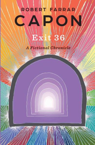 Exit 36: A Fictional Chronicle - Robert Farrar Capon