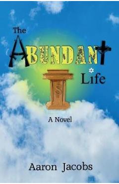 Coperta cărții 'The Abundant Life - Aaron Jacobs'