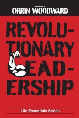 Revolutionary Leadership - Life Leadership