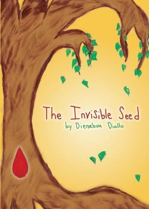 The Invisible Seed - Dienabou Diallo