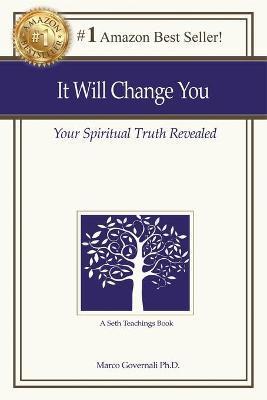 It Will Change You: Your Spiritual Truth Revealed - Marco Governali