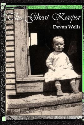 The Ghost Keeper - Devon Wells