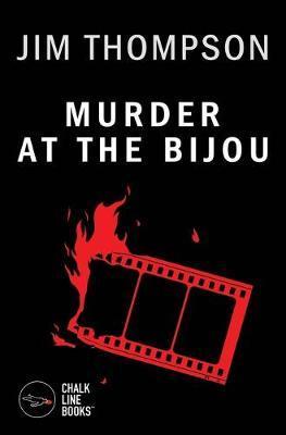 Murder at the Bijou - Jim Thompson